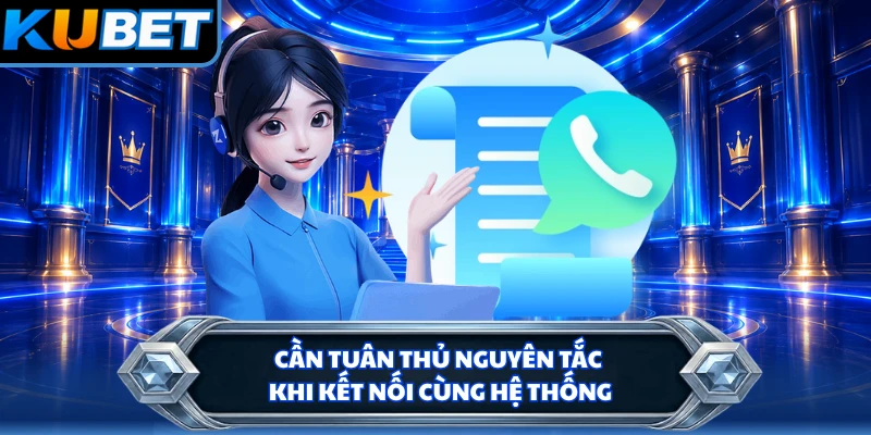 Cần tuân thủ nguyên tắc khi kết nối cùng hệ thống