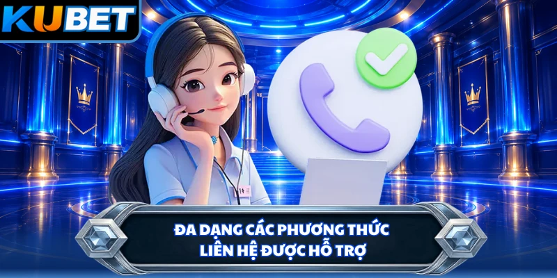 Đa dạng các phương thức liên hệ được hỗ trợ