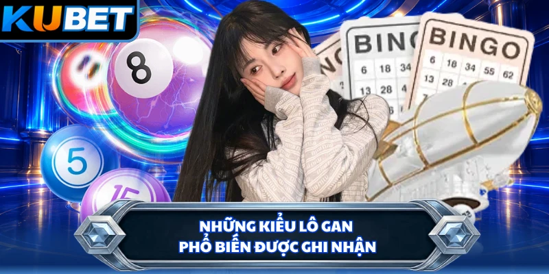 Những kiểu lô gan phổ biến được ghi nhận