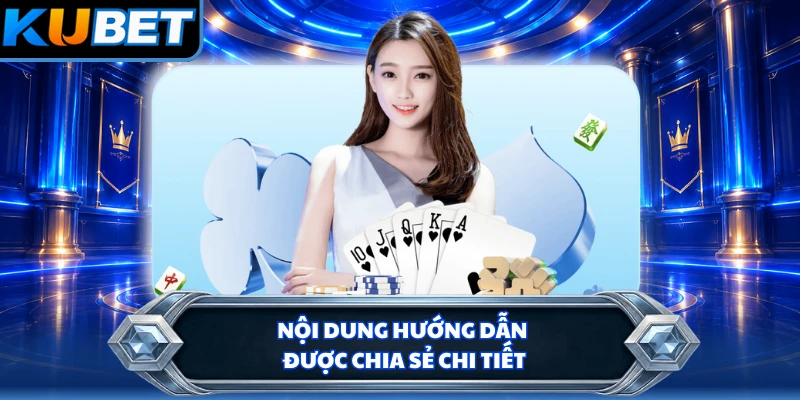 Nội dung hướng dẫn được chia sẻ chi tiết